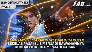 RAJ4 IBLIS TUNDUK  DEMI MELIHAT FANG HAN MENJADI KAISAR - Alur IMMORTALITY Season 3 Part 4