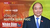 Tóm tắt tiểu sử đồng chí Nguyễn Xuân Phúc