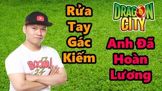 Dragon City || HNT ĐÃ HOÀN LƯƠNG RỬA TAY GÁC KIẾM ?  || Vũ Liz Mobile