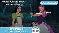 TUSUK SATE SAKTI BISA KABULKAN BELI IPHONE||PARODI DUBBING CINDERELLA lll |