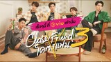 Close friend โครตแฟน 3 โซจูบอม !! | Viu Original