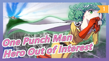 [One Punch Man / Epic] I'm Just a Hero Out of Interest_1