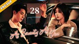 As Beauty As You EP28| The Fireworks of Chaebol and Cinderella | Tan Songyun, Xu Kai