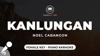 Kanlungan - Noel Cabangon (Female Key - Piano Karaoke)