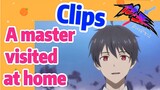 [The daily life of the fairy king]  Clips |  A master visited at home