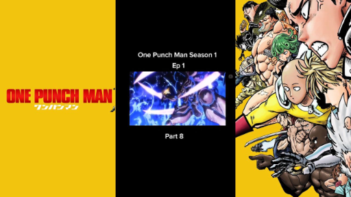 Episode 1 Season 1 Part 7 & 8 [One Punch Man]