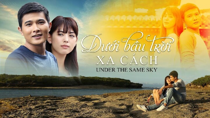 Dưới bầu trời xa cách 2017 [Tiếng Việt + Thuyết Minh]