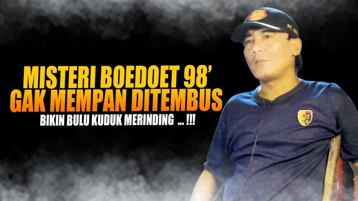 MISTERI BOEDOET 98' BIKIN MERINDING || OBOT CAMP JAVA #part1