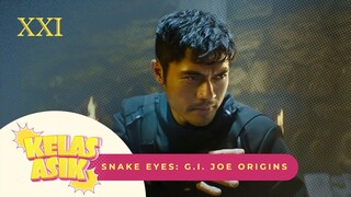 LANJUTAN G.I.JOE SEBELUMNYA ATAU CERITA BARU? | Kelas Asik XXI - Snake Eyes: G.I.Joe Origin