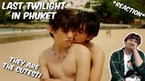 (OMGG!!) Last Twilight in Phuket (แปลรักฉันด้วยใจเธอ Side Story) - REACTION