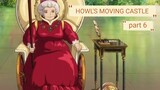 Anime review HOWL'S MOVING CASTLE #Part 6