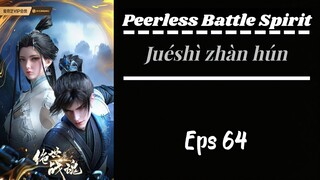 Peerless Battle Spirit Eps 64 Sub indo HD