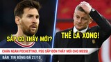 TIN BÓNG ĐÁ 27/10 | Messi sắp có thầy mới tại PSG, NÓNG: MU họp khẩn, ấn định tương lai Solskjaer