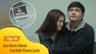 Gia đình mình vui btl tập 30 | "Quả ngọt" sau nhiều năm tìm con của vợ chồng Công - Phương