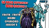 Pembahasan dan Informasi Tambahan Anime Overlord Season 2 ( PART 3 )
