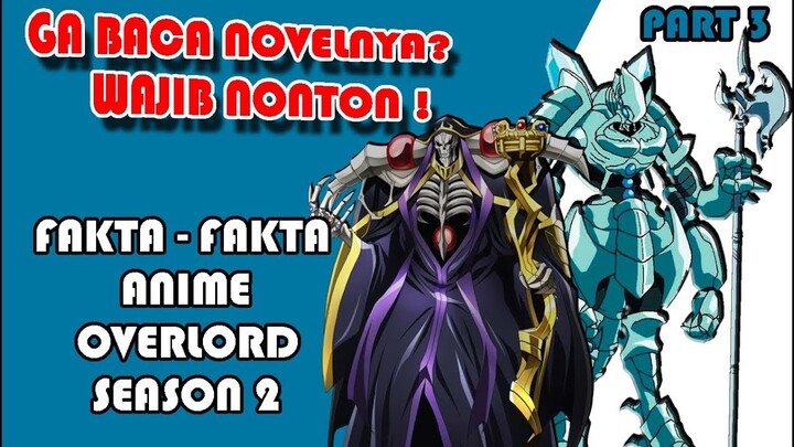 Pembahasan dan Informasi Tambahan Anime Overlord Season 2 ( PART 3 )