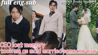 [Full Eng.Sub]                                "CEO lost memory took me as maid married someone else"