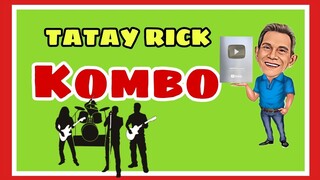 TATAY RICK:COMBO