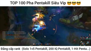 top 100 pha xử lý Pentakill siêu vip