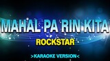 Mahal Pa Rin Kita - Rockstar [Karaoke Version]