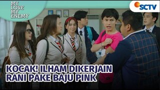 Kocak! Rani Ngerjain Ilham Pakai Kaos Pink | My Love My Enemy - Episode 4