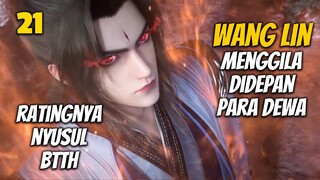 Epic! Wang Lin Ngamuk Balas Dendam Sampe Kesetanan - Renegade Immortal 21