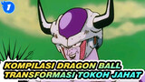 Kompilasi Transformasi Tokoh Jahat di Dragon Ball! | Kompilasi_1