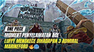 Menyelamatkan seorang kaka Luffy membadass  Dihadapan 3 Admiral 🥶