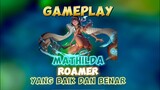 GAMEPLAY MATHILDA ROAMER YANG BAIK DAN BENAR✍️🔥 #mathilda #roamer #gameplay