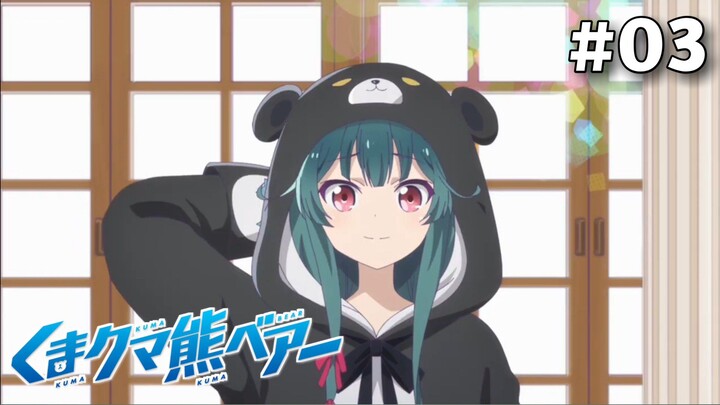 Kuma kuma kuma Bear punch S2 - Episode 03 #Yuna