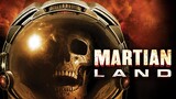 MARTIAN LAND | SciFi, Thriller, Horror