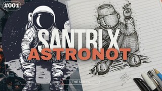 Santri X Astronot the series 001