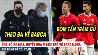 TIN BÓNG ĐÁ TỐI 25/2| Ông bô ra mặt, quyết đưa Messi rời PSG; Loại Ronaldo, MU nổ bom tấn SIÊU HẠNG