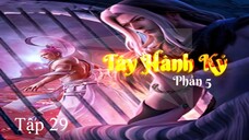 Tây Hành Kỷ Phần 5 Tập 29