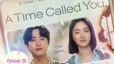 A Time Called You Episode 12 Eng sub