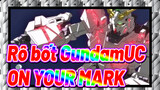 Rô bốt GundamUC| OST - ON YOUR MARK