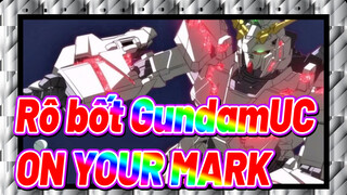Rô bốt GundamUC| OST - ON YOUR MARK