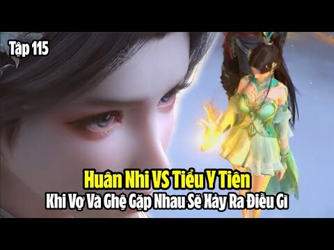 Đấu Phá Thương Khung Phần 5 Tập 115 Thuyết Minh Full HD | 斗破苍穹年番 第115集 | Huân Nhi Gặp Tiểu Y Tiên