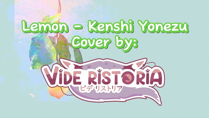 Lemon - Kenshi Yonezu (Cover by Vide Ristoria)