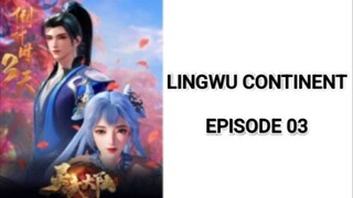 Lingwu Continent Sub Indo - Episode 03
