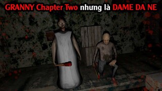 GRANNY Chapter Two nhưng là DAME DA NE / SpiderGaming 2020