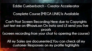 [DOWNLOAD]Eddie Cumberbatch - Creator Accelerator Course