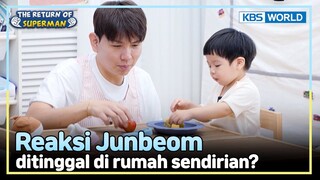 [IND/ENG] Ayah pergi keluar, gimana reaksi Junbeom? | The Return of Superman | KBS WORLD TV 240728