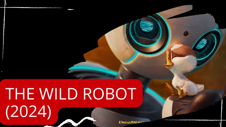 Kisah Robot Dan Seekor Angsa (The Wild Robot 2024)