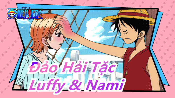 [Đảo Hải Tặc] Luffy&Nami|Bầu bạn là lời tỏ tình sâu sắc nhất, bảo vệ là sự đồng hành âm thầm nhất