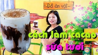 CHIA SẺ CÁCH LÀM CACAO SỮA TƯƠI ĐƠN GIẢN | ẨM THỰC PHÙNG TẤN