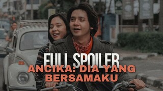 FULL ANCIKA: DIA YANG BERSAMAKU - PELABUHAN TERAKHIR CINTA DILAN