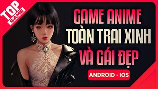 Tìm Hiểu 9 Game Mobile “MANGA-ANIME” Toàn Trai Xinh Gái Đẹp 2020 | TopGame