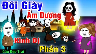 Gấu Đẹp Trai : ĐÔI GIÀY ÂM DƯƠNG - PHẦN 3 | Phim Ngắn Gấu Đẹp Trai Hài Hước Kinh Dị