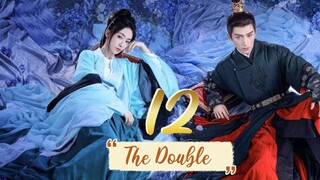 The Double - Episode 12 [2024] [Chinese]